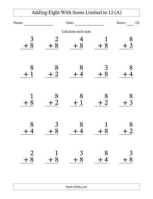 The Adding Eight to Single-Digit Numbers With Sums Limited to 12 – 25 Large Print Questions (A) Math Worksheet