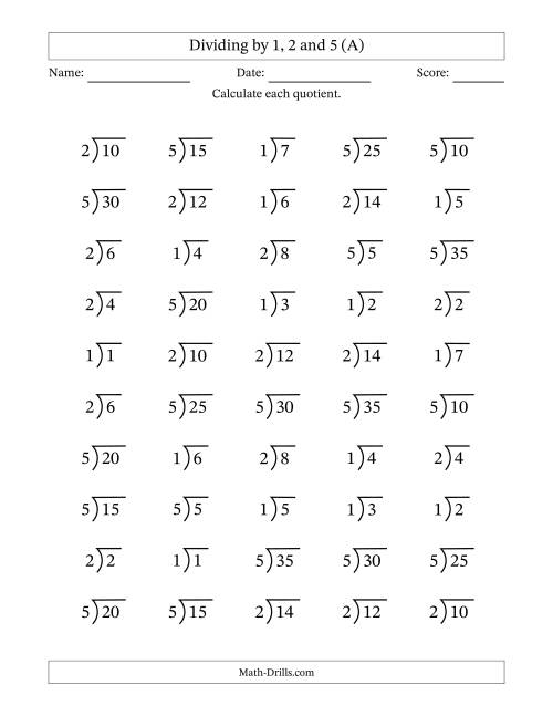 The Division Facts by a Fixed Divisor (1, 2 and 5) and Quotients from 1 to 7 with Long Division Symbol/Bracket (50 questions) (A) Math Worksheet