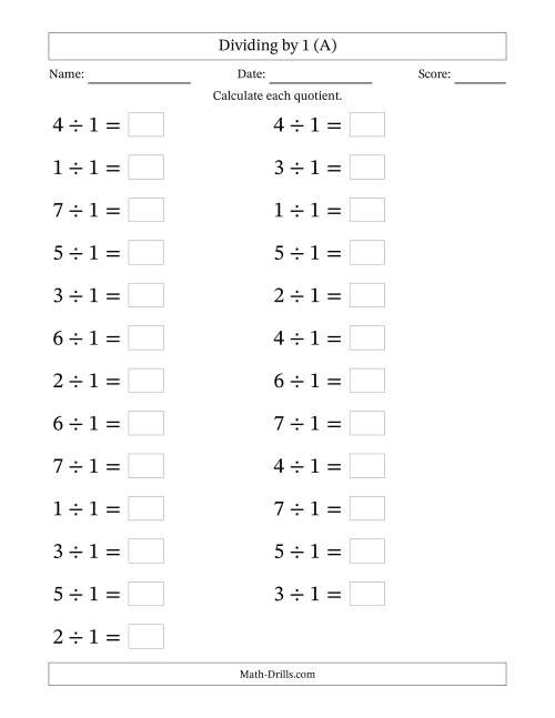 The Horizontally Arranged Dividing by 1 with Quotients 1 to 7 (25 Questions; Large Print) (A) Math Worksheet