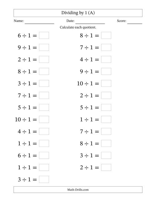 The Horizontally Arranged Dividing by 1 with Quotients 1 to 10 (25 Questions; Large Print) (A) Math Worksheet