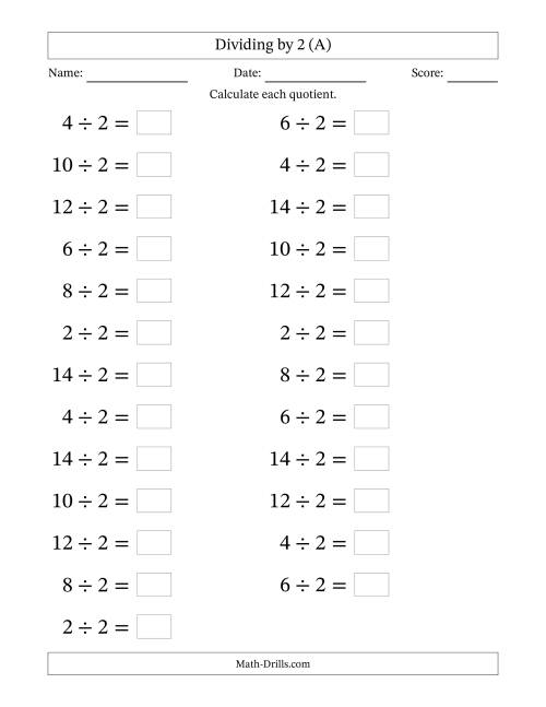 The Horizontally Arranged Dividing by 2 with Quotients 1 to 7 (25 Questions; Large Print) (A) Math Worksheet