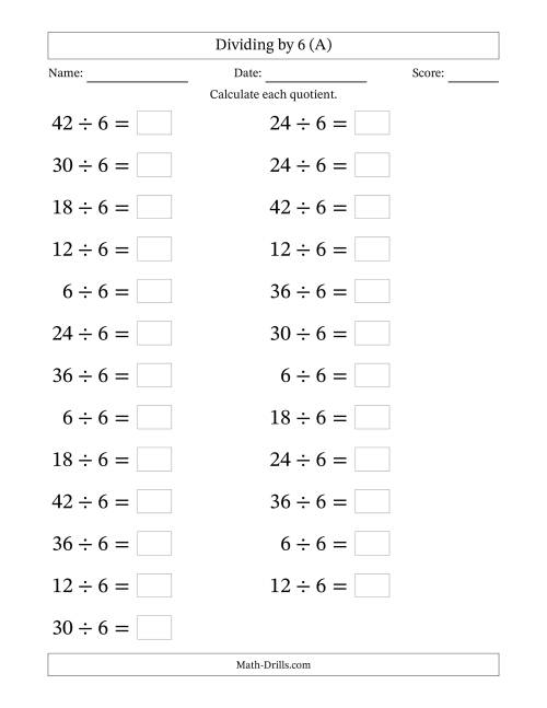 The Horizontally Arranged Dividing by 6 with Quotients 1 to 7 (25 Questions; Large Print) (A) Math Worksheet
