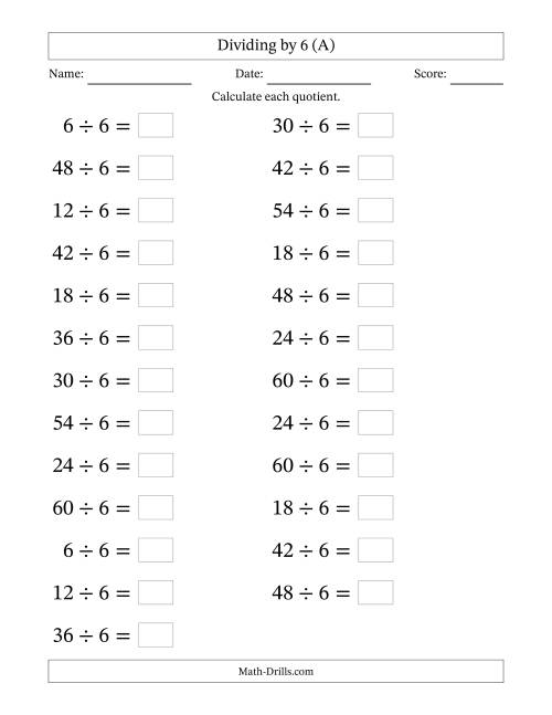 The Horizontally Arranged Dividing by 6 with Quotients 1 to 10 (25 Questions; Large Print) (A) Math Worksheet