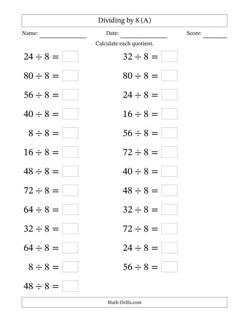 The Horizontally Arranged Dividing by 8 with Quotients 1 to 10 (25 Questions; Large Print) (A) Math Worksheet