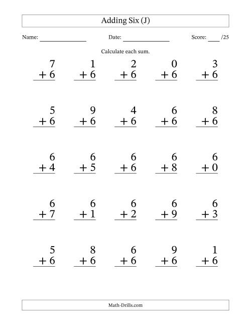 The Adding Six to Single-Digit Numbers – 25 Large Print Questions (J) Math Worksheet