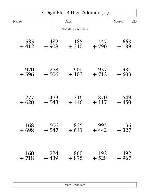 The 3-Digit Plus 3-Digit Addition With Some Regrouping (25 Questions) (U) Math Worksheet
