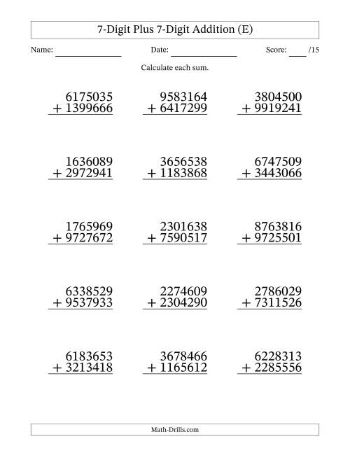 The 7-Digit Plus 7-Digit Addition With Some Regrouping (15 Questions) (E) Math Worksheet