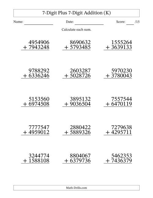 The 7-Digit Plus 7-Digit Addition With Some Regrouping (15 Questions) (K) Math Worksheet