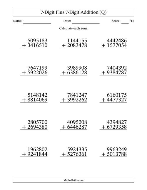 The 7-Digit Plus 7-Digit Addition With Some Regrouping (15 Questions) (Q) Math Worksheet