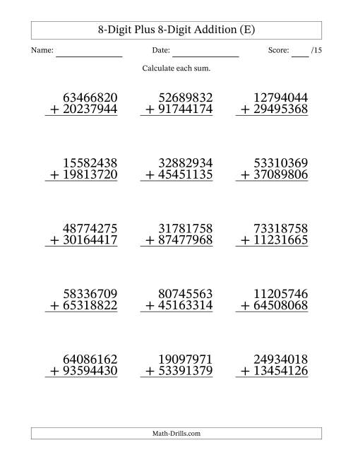 The 8-Digit Plus 8-Digit Addition With Some Regrouping (15 Questions) (E) Math Worksheet