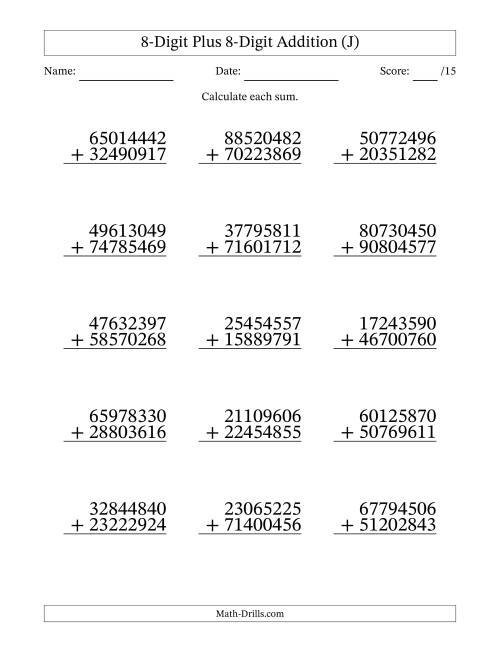 The 8-Digit Plus 8-Digit Addition With Some Regrouping (15 Questions) (J) Math Worksheet