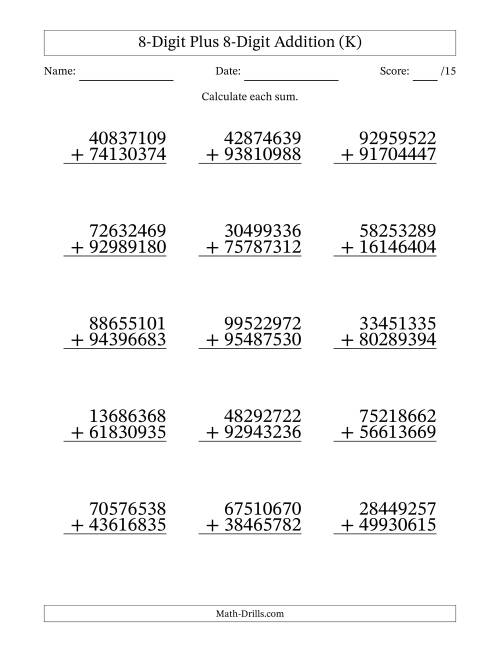 The 8-Digit Plus 8-Digit Addition With Some Regrouping (15 Questions) (K) Math Worksheet