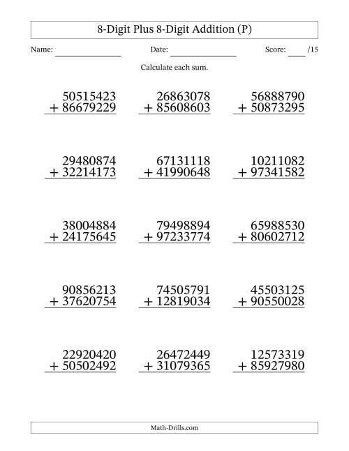 The 8-Digit Plus 8-Digit Addition With Some Regrouping (15 Questions) (P) Math Worksheet