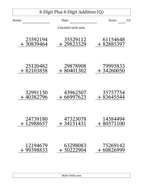 The 8-Digit Plus 8-Digit Addition With Some Regrouping (15 Questions) (Q) Math Worksheet
