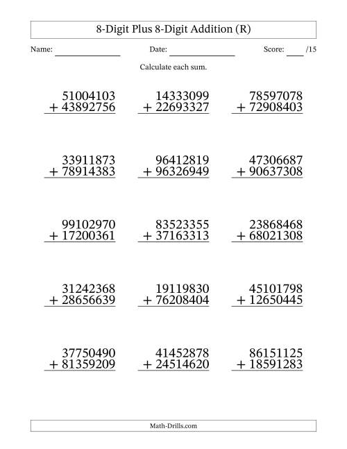 The 8-Digit Plus 8-Digit Addition With Some Regrouping (15 Questions) (R) Math Worksheet
