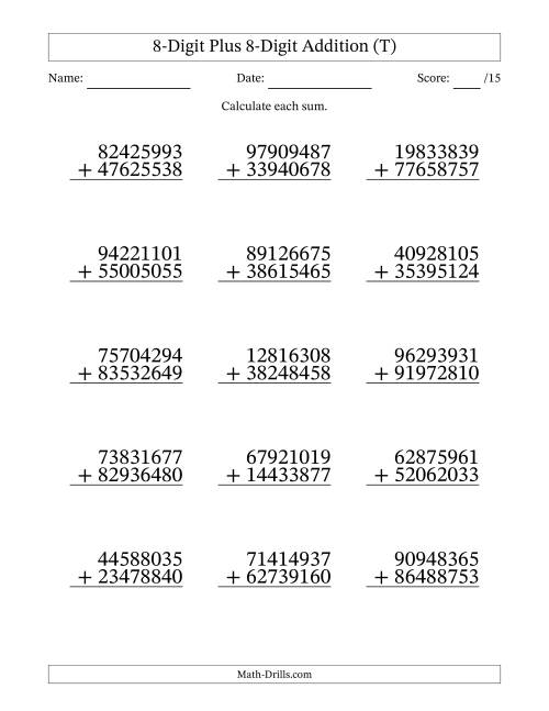 The 8-Digit Plus 8-Digit Addition With Some Regrouping (15 Questions) (T) Math Worksheet