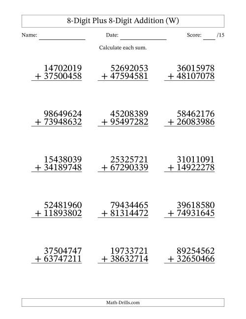 The 8-Digit Plus 8-Digit Addition With Some Regrouping (15 Questions) (W) Math Worksheet