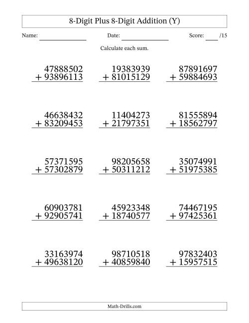 The 8-Digit Plus 8-Digit Addition With Some Regrouping (15 Questions) (Y) Math Worksheet