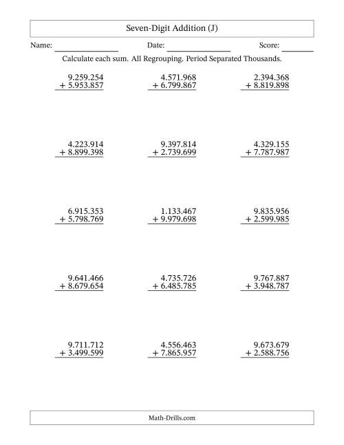 The Seven-Digit Addition With All Regrouping – 15 Questions – Period Separated Thousands (J) Math Worksheet