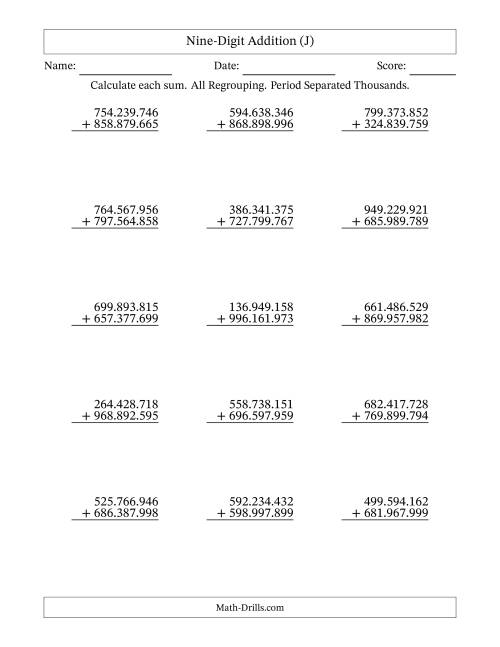 The Nine-Digit Addition With All Regrouping – 15 Questions – Period Separated Thousands (J) Math Worksheet