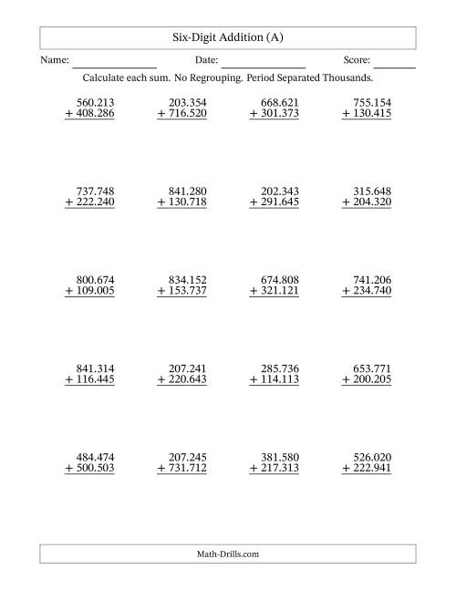 The Six-Digit Addition With No Regrouping – 20 Questions – Period Separated Thousands (All) Math Worksheet
