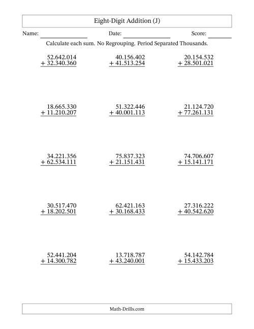 The 8-Digit Plus 8-Digit Addition with NO Regrouping and Period-Separated Thousands (J) Math Worksheet