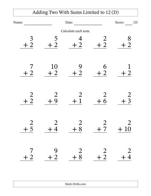 The Adding Two to Single-Digit Numbers With Sums Limited to 12 – 25 Large Print Questions (D) Math Worksheet