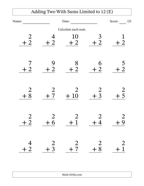 The Adding Two to Single-Digit Numbers With Sums Limited to 12 – 25 Large Print Questions (E) Math Worksheet