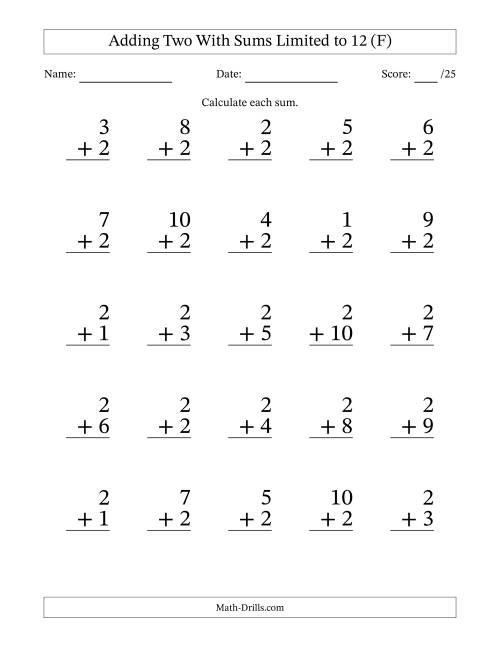 The Adding Two to Single-Digit Numbers With Sums Limited to 12 – 25 Large Print Questions (F) Math Worksheet