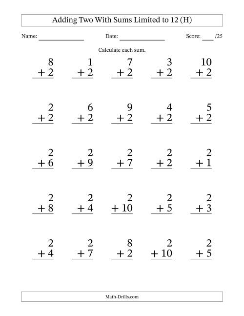 The Adding Two to Single-Digit Numbers With Sums Limited to 12 – 25 Large Print Questions (H) Math Worksheet