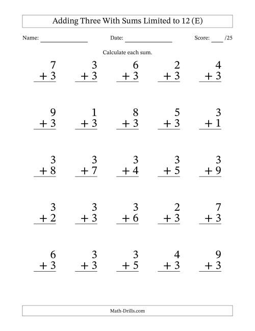 The Adding Three to Single-Digit Numbers With Sums Limited to 12 – 25 Large Print Questions (E) Math Worksheet