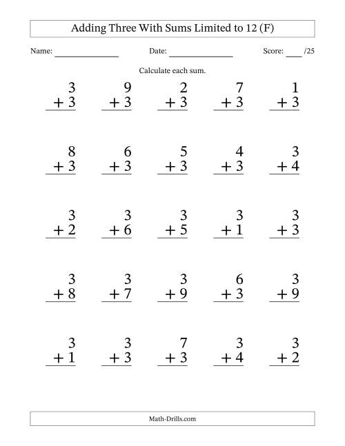 The Adding Three to Single-Digit Numbers With Sums Limited to 12 – 25 Large Print Questions (F) Math Worksheet