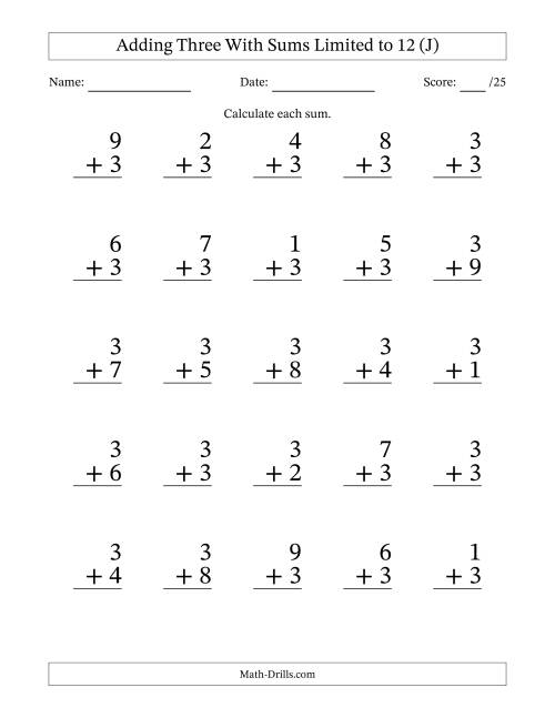 The Adding Three to Single-Digit Numbers With Sums Limited to 12 – 25 Large Print Questions (J) Math Worksheet