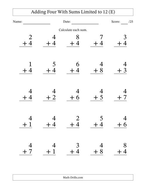 The Adding Four to Single-Digit Numbers With Sums Limited to 12 – 25 Large Print Questions (E) Math Worksheet