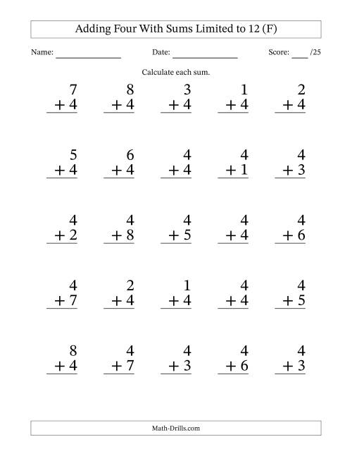The Adding Four to Single-Digit Numbers With Sums Limited to 12 – 25 Large Print Questions (F) Math Worksheet