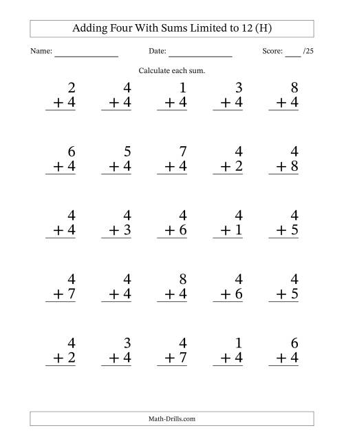 The Adding Four to Single-Digit Numbers With Sums Limited to 12 – 25 Large Print Questions (H) Math Worksheet