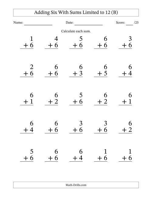 The Adding Six to Single-Digit Numbers With Sums Limited to 12 – 25 Large Print Questions (B) Math Worksheet