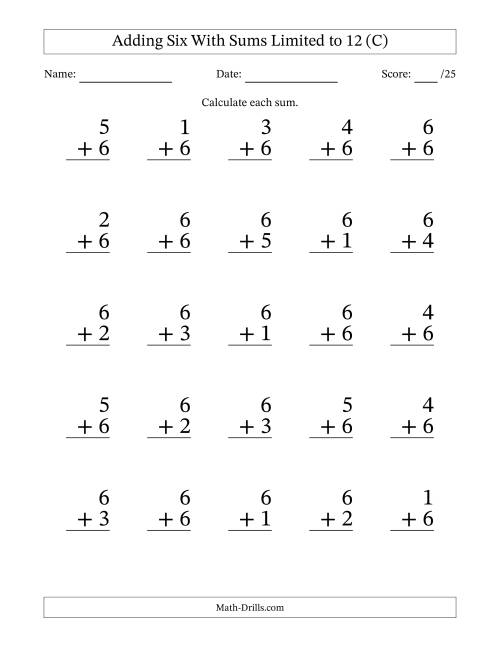 The Adding Six to Single-Digit Numbers With Sums Limited to 12 – 25 Large Print Questions (C) Math Worksheet