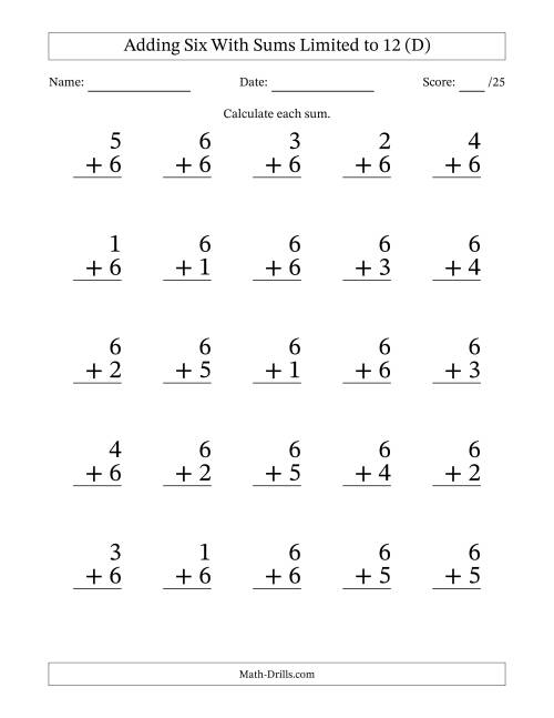 The Adding Six to Single-Digit Numbers With Sums Limited to 12 – 25 Large Print Questions (D) Math Worksheet