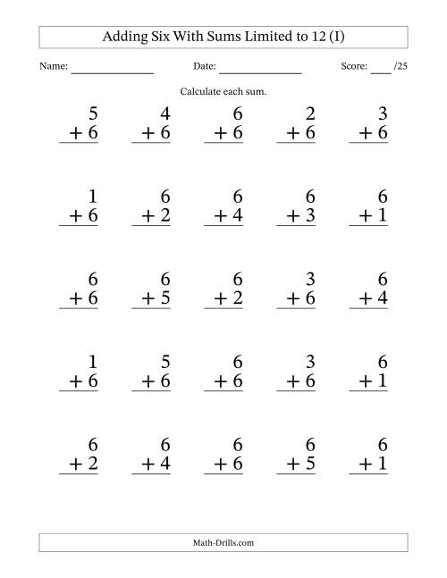 The Adding Six to Single-Digit Numbers With Sums Limited to 12 – 25 Large Print Questions (I) Math Worksheet