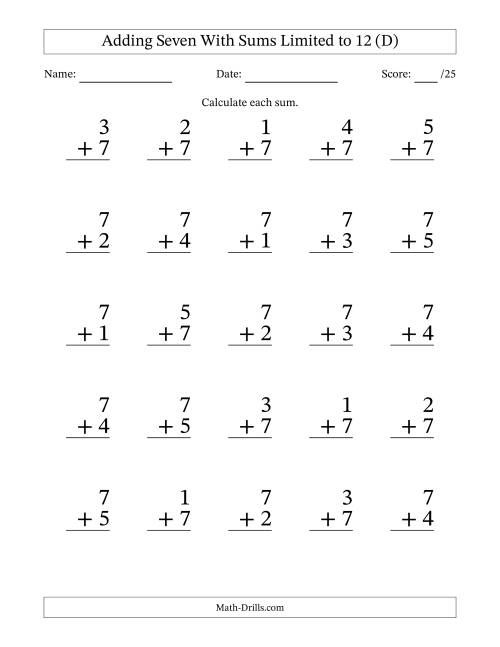 The Adding Seven to Single-Digit Numbers With Sums Limited to 12 – 25 Large Print Questions (D) Math Worksheet