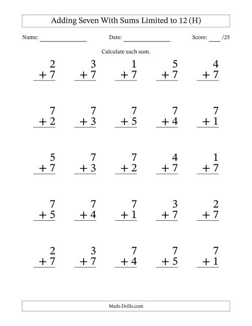 The Adding Seven to Single-Digit Numbers With Sums Limited to 12 – 25 Large Print Questions (H) Math Worksheet