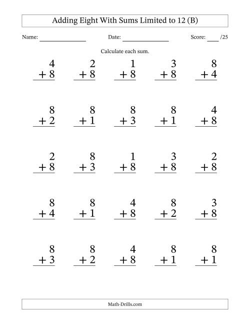 The Adding Eight to Single-Digit Numbers With Sums Limited to 12 – 25 Large Print Questions (B) Math Worksheet