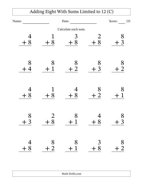The Adding Eight to Single-Digit Numbers With Sums Limited to 12 – 25 Large Print Questions (C) Math Worksheet