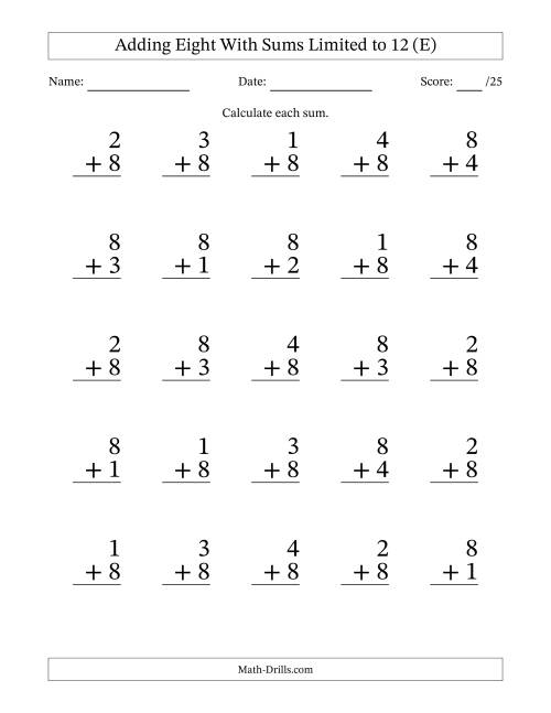 The Adding Eight to Single-Digit Numbers With Sums Limited to 12 – 25 Large Print Questions (E) Math Worksheet