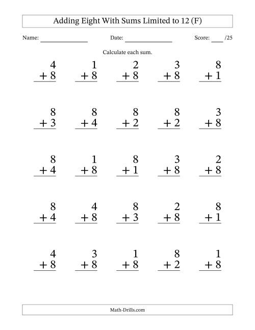 The Adding Eight to Single-Digit Numbers With Sums Limited to 12 – 25 Large Print Questions (F) Math Worksheet
