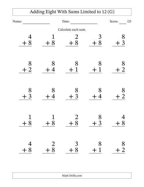 The Adding Eight to Single-Digit Numbers With Sums Limited to 12 – 25 Large Print Questions (G) Math Worksheet