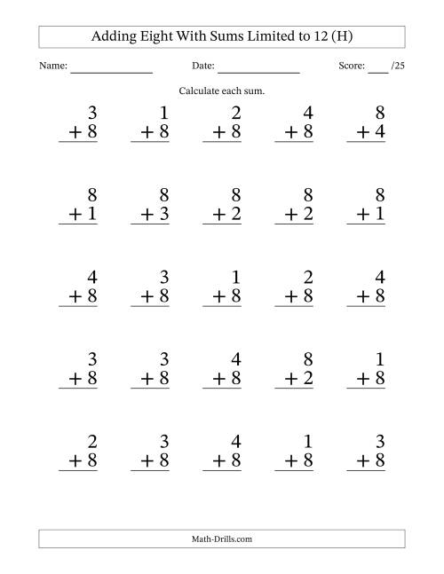 The Adding Eight to Single-Digit Numbers With Sums Limited to 12 – 25 Large Print Questions (H) Math Worksheet
