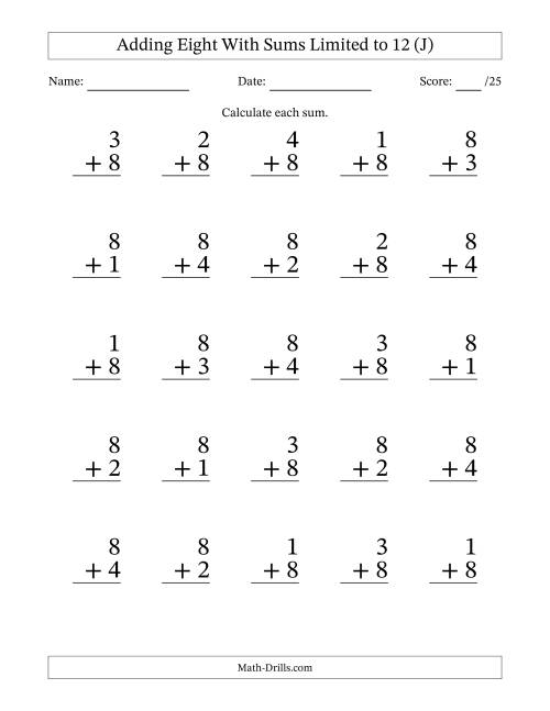 The Adding Eight to Single-Digit Numbers With Sums Limited to 12 – 25 Large Print Questions (J) Math Worksheet