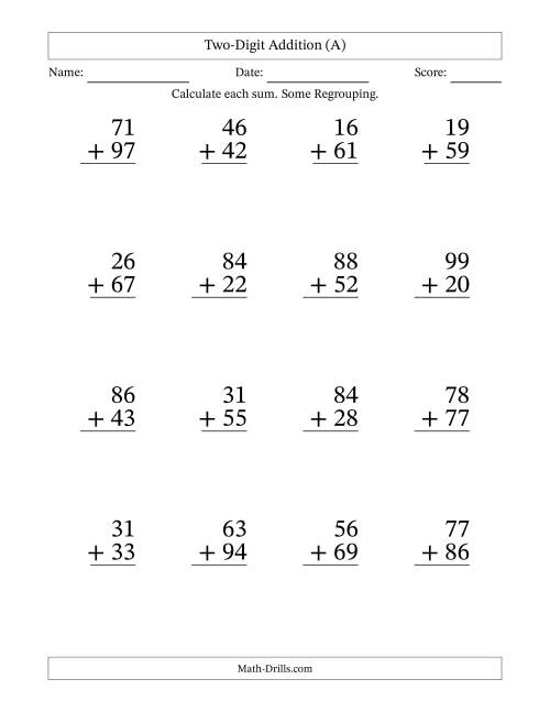 The Large Print 2-Digit Plus 2-Digit Addition with SOME Regrouping (A) Math Worksheet